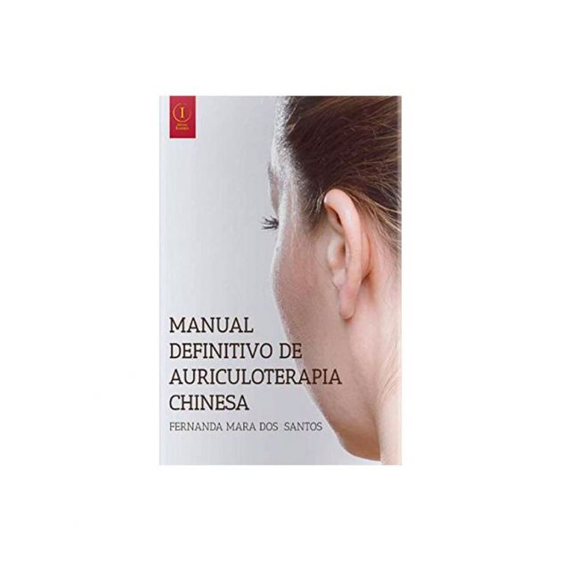 Manual Definitivo de Auriculoterapia Chinesa Fernanda Mara dos Santos Editora Inserir