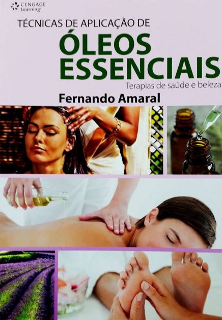 Técnicas de Aplicação de Óleos Essenciais Terapias de Saúde e Beleza - Fernando Amaral